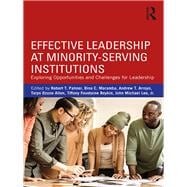 Effective Leadership at Minority-Serving Institutions: Exploring Opportunities and Challenges for Leadership