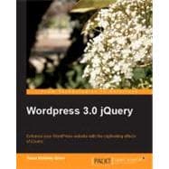 Wordpress 3. 0 JQuery : Enhance your WordPress website with the captivating effects of JQuery