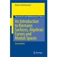 An Introduction to Riemann Surfaces, Algebraic Curves and Moduli Spaces