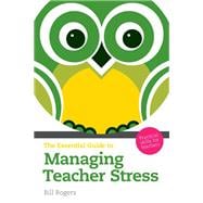 The Essential Guide to Managing Teacher Stress