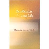 Recollections of a Long Life : An Autobiography