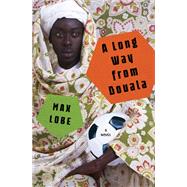A Long Way from Douala A Novel