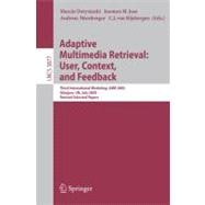 Adaptive Multimedia Retreival: User, Context, and Feedback : Third International Workshop, AMR 2005, Glasgow, UK, July 28-29, 2005, Revised Selected Papers