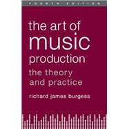 The Art of Music Production The Theory and Practice