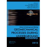 Geomechanical Processes during Underground Mining: School of Underground Mining 2012