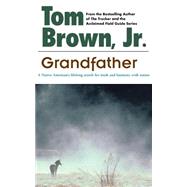 Grandfather : A Native American's Lifelong Search for Truth and Harmony with Nature