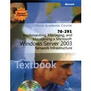 Implementing, Managing, and Maintaining a Microsoft Windows Server 2003 Network Infrastructure (70- -291) Package