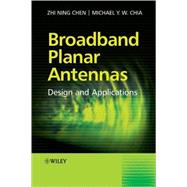 Broadband Planar Antennas Design and Applications