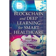 Blockchain and Deep Learning for Smart Healthcare