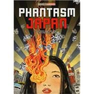Phantasm Japan Fantasies Light and Dark, From and About Japan