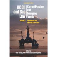 UK Oil and Gas Law: Current Practice and Emerging Trends Volume II: Commercial and Contract Law Issues