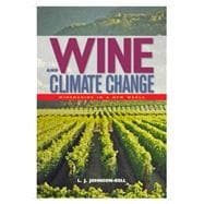Wine and Climate Change Winemaking in a New World
