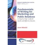 Fundamentals of Writing for Marketing and Public Relations : A Step-By-Step Guide for Quick and Effective Results