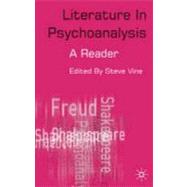Literature in Psychoanalysis A Practical Reader