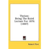 Theism : Being the Baird Lecture For 1876 (1887)