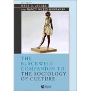The Blackwell Companion To The Sociology Of Culture