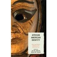African American Identity Racial and Cultural Dimensions of the Black Experience