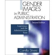 Gender Images in Public Administration : Legitimacy and the Administrative State