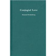The Delights of Wisdom Pertaining to Conjugal Love
