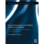 Equal Citizenship, Civil Rights, and the Constitution: The Original Sense of the Privileges or Immunities Clause