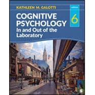 Galotti: Cognitive Psychology In and Out of the Laboratory, 6e (LL) + Gallotti: IEB Cognitive Psychology In and Out of the Laboratory Sixth Edition