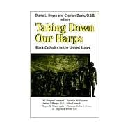 Taking down Their Harps : Black Catholics in the United States