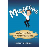 Mishegas A Concrete Tale of Family Quicksand