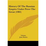 History Of The Russian Empire Under Peter The Great
