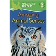 Kingfisher Readers L2: Amazing Animal Senses