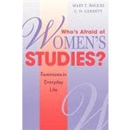Who's Afraid of Women's Studies? Feminisms in Everyday Life