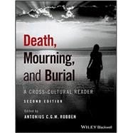 Death, Mourning, and Burial A Cross-Cultural Reader