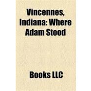 Vincennes, Indian : Knox County, Indiana, Vincennes University, Rivet High School (Vincennes, Indiana), Lincoln Memorial Bridge