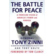 The Battle for Peace A Frontline Vision of America's Power and Purpose