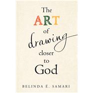 The Art of Drawing Closer to God