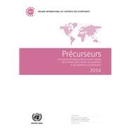 Précurseurs et Produits Chimiques Fréquemment Utilisés dans la Fabrication Illicite de Stupéfiants et de Substances Psychotropes 2014