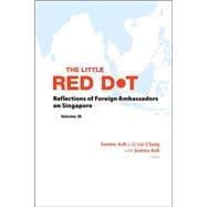 The Little Red Dot: Reflections of Foreign Ambassadors on Singapore