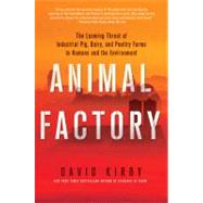 Animal Factory The Looming Threat of Industrial Pig, Dairy, and Poultry Farms to Humans and the Environment