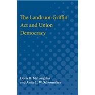The Landrum-griffin Act and Union Democracy