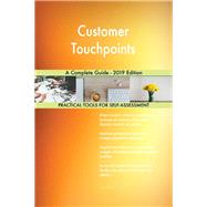 Customer Touchpoints A Complete Guide - 2019 Edition