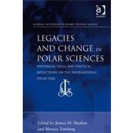 Legacies and Change in Polar Sciences: Historical, Legal and Political Reflections on the International Polar Year