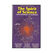 The Spirit of Science: From Experiment to Experience