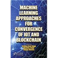 Machine Learning Approaches for Convergence of IoT and Blockchain