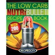 The Low Carb Nutribullet Recipe Book