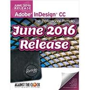 Adobe Indesign CC 2016: The Professional Portfolio Series