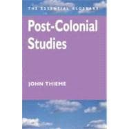 Post-Colonial Studies The Essential Glossary