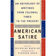 American Satire An Anthology of Writings from Colonial Times to the Present