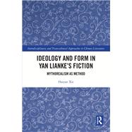 Ideology and Form in Yan Lianke’s Fiction