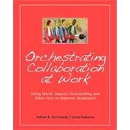 Orchestrating Collaboration at Work