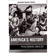 Annotated Teacher's Edition for America's History, For the AP* Course, 8th Edition