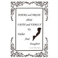 Poems and Prose About Faith and Family by Father and Daughter
